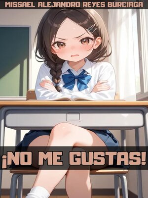 cover image of ¡No me gustas!